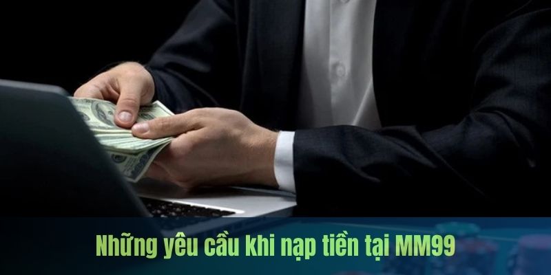 Nạp tiềMM99 nhanh chóng qua các phương thức